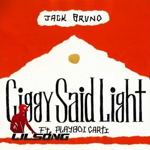 Jack Bruno Ft. Playboi Carti - Ciggy Said Light